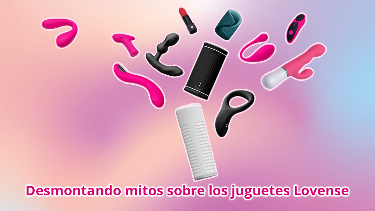 Desmontando mitos sobre los juguetes Lovense: Lush