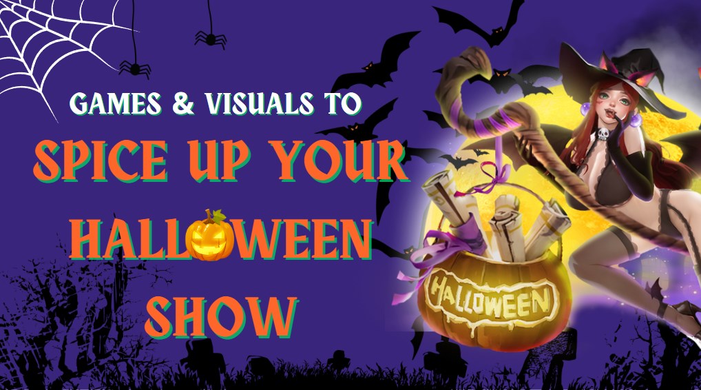 Only for Halloween! Games and Visuals to Spice Up Your Halloween Show
