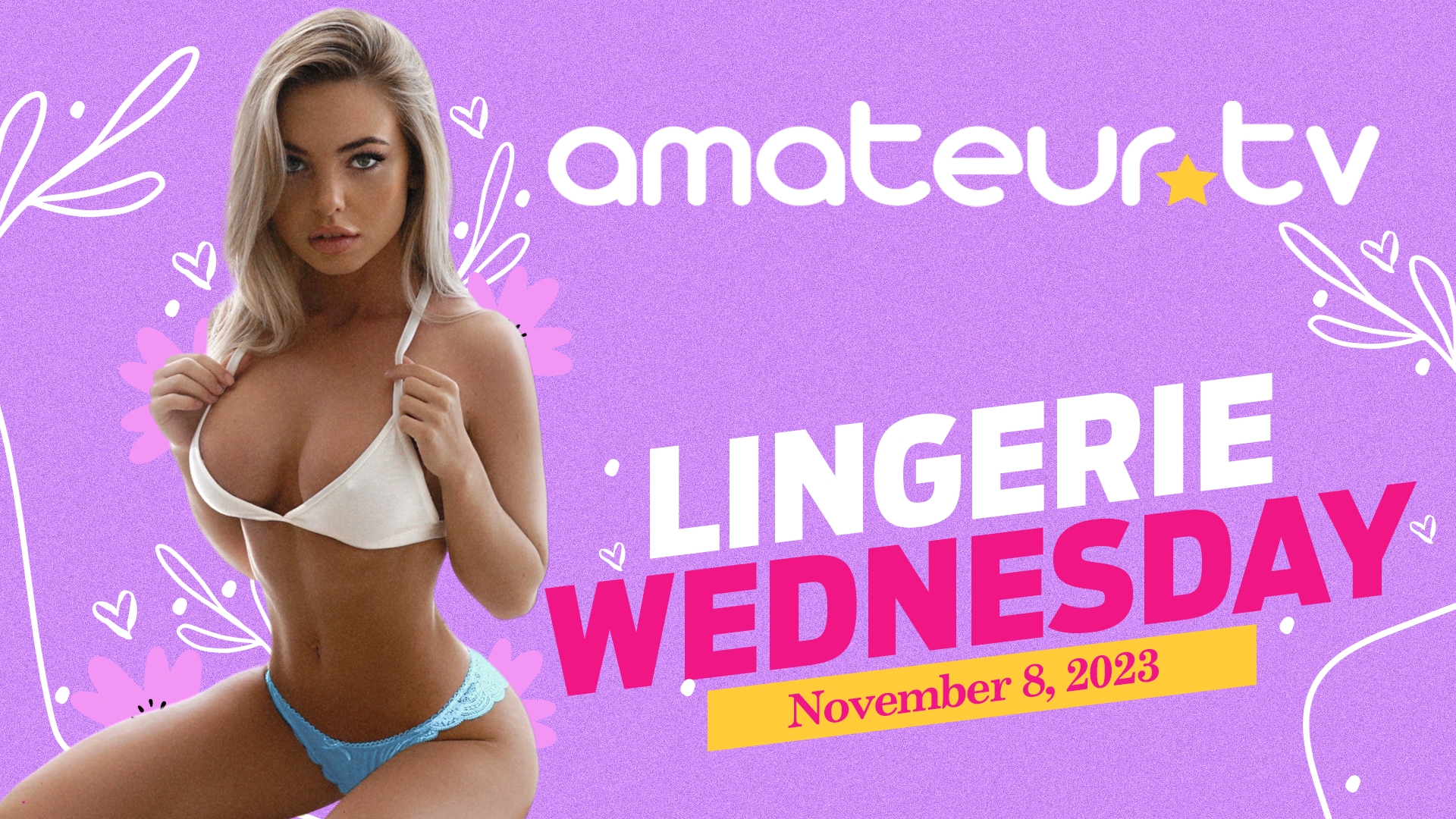 The Lingerie Wednesday arrives at Amateur.TV!! 🔥🔥🔥